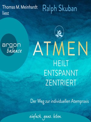 cover image of ATMEN--heilt, entspannt, zentriert--Der Weg zur individuellen Atempraxis (Ungekürzte Lesung)